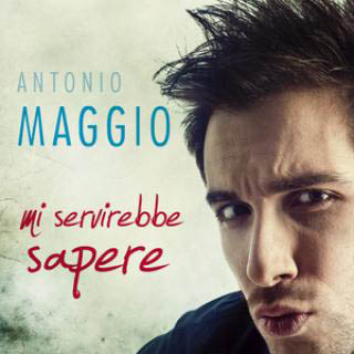 antonio-maggio-italian-singer-squinzano-puglia-mi-servirebbe-sapere