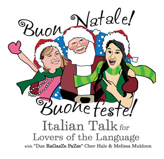 italian-podcast-buon-natale-buone-feste-italian-holiday-traditions-melissa-muldoon-cher-hale-rossella-rebonato-dianne-hales