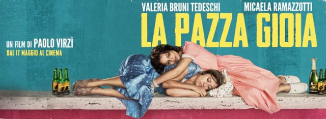 La Pazza Gioia – Like Crazy: Film by Paolo Virzì