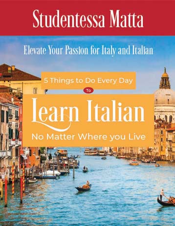 5 Things to Do Every Day to Learn Italian with Studentessa Matta