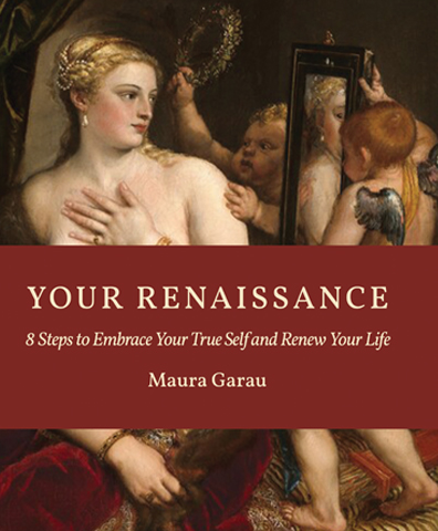 il-tuo-rinascimento-your-renaissance-8-steps-embrace-true-self-renew-your-life-maura-garau