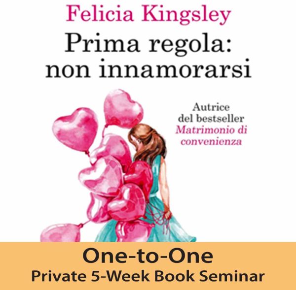 Matta One-to-One Private Book 5-Week Seminar: “Prima regola: non innamorarsi” by Felicia Kingsley.
