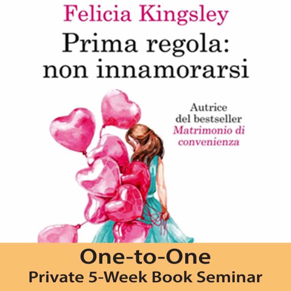 Matta One-to-One Private Book 5-Week Seminar: “Prima regola: non innamorarsi” by Felicia Kingsley.